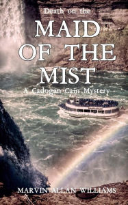 Death on the Maid of the Mist: A Cadogan Cain Mystery - Marvin Allan Williams