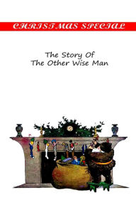 The Story Of The Other Wise Man Henry Van Dyke Author