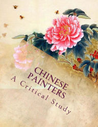 Chinese Painters: A Critical Study - Raphael Petrucci