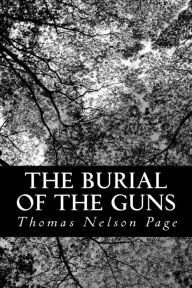 The Burial of the Guns Thomas Nelson Page Author