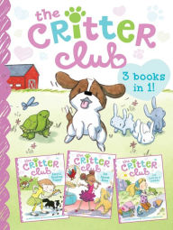 The Critter Club: Amy and the Missing Puppy; All About Ellie; Liz Learns a Lesson Callie Barkley Author