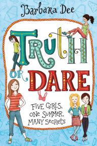Truth or Dare Barbara Dee Author