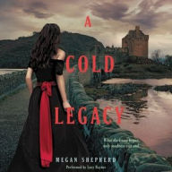 A Cold Legacy (Madman's Daughter Series #3) - Megan Shepherd