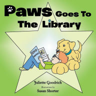 Paws Goes To The Library - Juliette Goodrich