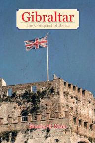 Gibraltar: The Conquest of Iberia Shariq Ali Khan Author