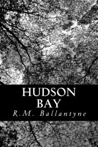 Hudson Bay - R.M. Ballantyne