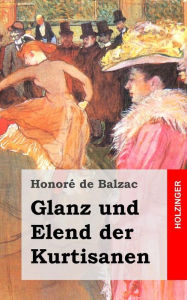 Glanz und Elend der Kurtisanen HonorÃ¯ de Balzac Author