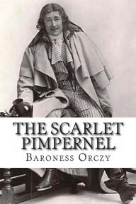 The Scarlet Pimpernel - Baroness Orczy