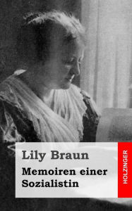 Memoiren einer Sozialistin - Lily Braun