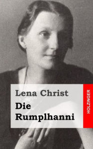 Die Rumplhanni Lena Christ Author