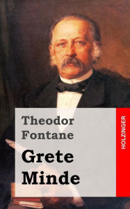 Grete Minde: Nach einer altmÃ¤rkischen Chronik Theodor Fontane Author