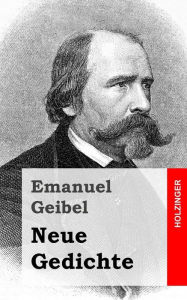 Neue Gedichte Emanuel Geibel Author