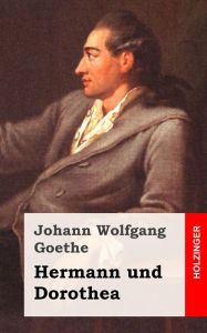 Hermann und Dorothea Johann Wolfgang Goethe Author