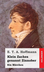 Klein Zaches E. T. A. Hoffmann Author