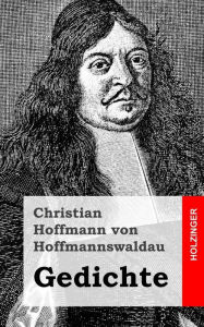 Gedichte Christian Hoffmann von Hoffmannswaldau Author