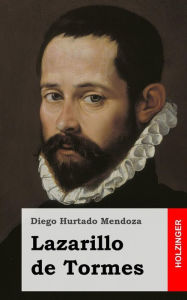 Lazarillo de Tormes Diego Hurtado Mendoza Author