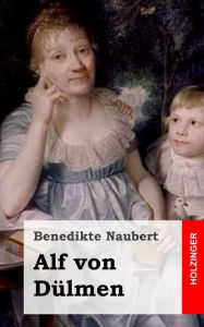 Alf von Dülmen Benedikte Naubert Author