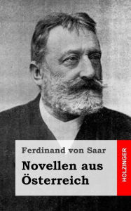 Novellen aus Ã?sterreich Ferdinand von Saar Author