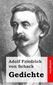 Gedichte Adolf Friedrich von Schack Author