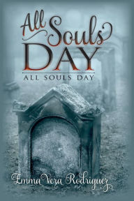 All Souls Day Emma Vera Rodriguez Author