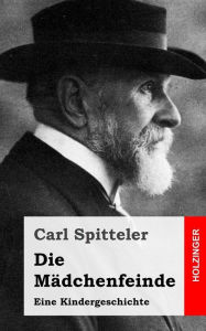 Die MÃ¤dchenfeinde Carl Spitteler Author