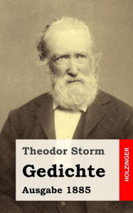 Gedichte: (Ausgabe 1885) Theodor Storm Author
