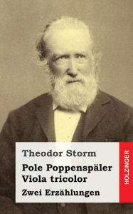 Pole PoppenspÃ¤ler / Viola tricolor Theodor Storm Author
