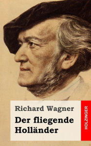 Der fliegende Holländer Richard Wagner Author