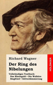 Der Ring des Nibelungen Richard Wagner Author