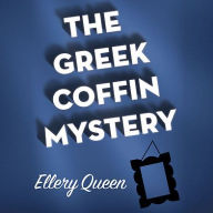 The Greek Coffin Mystery - Ellery Queen