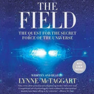 The Field, Updated Edition: The Quest for the Secret Force of the Universe - Lynne McTaggart