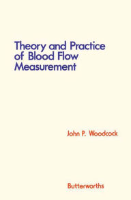 Theory and Practice of Blood Flow Measurement John P. Woodcock Author