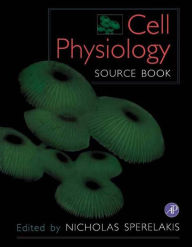 Cell Physiology: Source Book - Nicholas Sperelakis