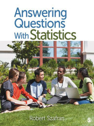 Answering Questions With Statistics - Robert F. Szafran