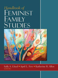 Handbook of Feminist Family Studies Sally A Lloyd Author