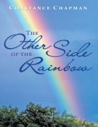 The Other Side of the Rainbow Constance Chapman Author