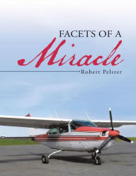 Facets of a Miracle - Robert Pelster