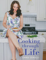 Cooking through Life Emma Cerulli Author
