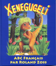 ABC Xenegugeli, FranÃ§ais: L' ABC des animaux, livre illustrÃ©e et App Roland Zoss Author