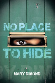 NO PLACE TO HIDE Mary Dimond Author