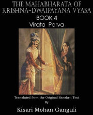 The Mahabharata of Krishna-Dwaipayana Vyasa Book 4 Virata Parva Krishna-Dwaipayana Vyasa Author