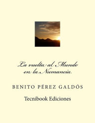 La vuelta al Mundo en la Numancia Benito Perez Galdos Author