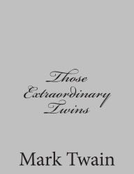 Those Extraordinary Twins - Mark Twain