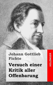 Versuch einer Kritik aller Offenbarung Johann Gottlieb Fichte Author