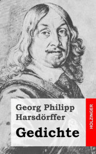 Gedichte Georg Philipp HarsdÃ¶rffer Author