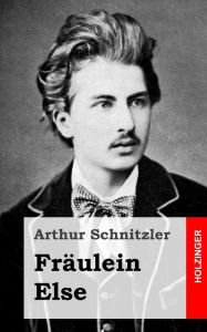 Fräulein Else Arthur Schnitzler Author