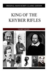 King Of The Khyber Rifles Talbot Mundy Author