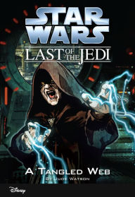 Star Wars: The Last of the Jedi: A Tangled Web (Volume 5): Book 5 Jude Watson Author