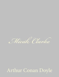 Micah Clarke Arthur Conan Doyle Author
