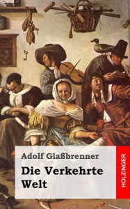 Die Verkehrte Welt Adolf Glaïbrenner Author